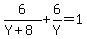 6%2F%28Y%2B8%29%2B6%2FY=1