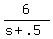 6%2F%28s%2B.5%29
