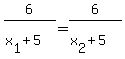 6%2F%28x%5B1%5D%2B5%29=6%2F%28x%5B2%5D%2B5%29