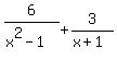 6%2F%28x%5E2-1%29%2B3%2F%28x%2B1%29