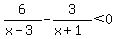 6%2F%28x-3%29-3%2F%28x%2B1%29%3C0