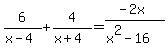 6%2F%28x-4%29%2B4%2F%28x%2B4%29=%28-2x%29%2F%28x%5E2-16%29