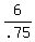 6%2F.75