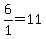 6%2F1=11