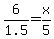 6%2F1.5+=+x%2F5