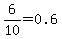 6%2F10=0.6
