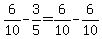 6%2F10-3%2F5=6%2F10-6%2F10