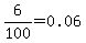 6%2F100=0.06
