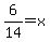 6%2F14=x