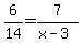 6%2F14+=+7%2F%28x-3%29