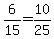 6%2F15=10%2F25
