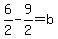 6%2F2-9%2F2=b