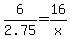 6%2F2.75=16%2Fx