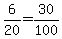 6%2F20=30%2F100