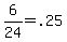 6%2F24+=+.25