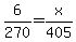 6%2F270+=+x%2F405