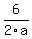 6%2F2a%7D%7D+by+itself+should+be+the+same+as+%7B%7B%7B%286%2F2%29%2Aa=3a