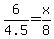 6%2F4.5+=+x%2F8