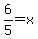 6%2F5+=+x