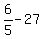 6%2F5+-27