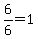 6%2F6=1