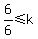 6%2F6+%3C=+k