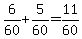 6%2F60%2B5%2F60=11%2F60