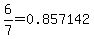 6%2F7=0.857142