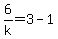 6%2Fk+=3+-+1
