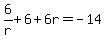 6%2Fr%2B6%2B6r=-14