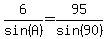 6%2Fsin%28A%29=95%2Fsin%2890%29
