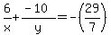 6%2Fx%2B%28-10%29%2Fy=-%2829%2F7%29