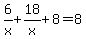 6%2Fx%2B18%2Fx%2B8=8