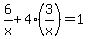 6%2Fx%2B4%283%2Fx%29=1