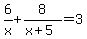 6%2Fx%2B8%2F%28x%2B5%29=3