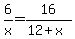 6%2Fx+=+16%2F%2812%2Bx%29