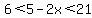 6%3C5-2x%3C21