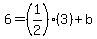 6=%281%2F2%29%283%29%2Bb