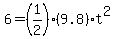 6=%281%2F2%29%289.8%29t%5E2