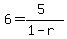6=%285%29%2F%281-r%29