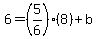 6=%285%2F6%29%288%29%2Bb