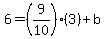 6=%289%2F10%29%283%29%2Bb