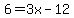 6=+3x-12