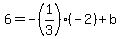 6=-%281%2F3%29%28-2%29%2Bb