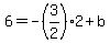 6=-%283%2F2%292%2Bb