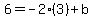 6=-2%283%29%2Bb