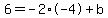 6=-2%2A-4%2Bb