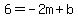 6=-2m%2Bb+