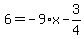 6=-9%2Ax-3%2F4