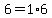 6=1+%2A+6